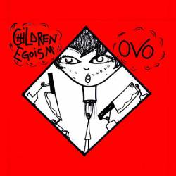 OvO : OvO - Children Egoism
